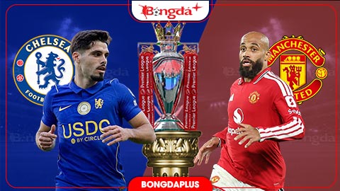 Trực tiếp Chelsea vs MU, 19h30 ngày 31/10